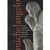 Officina Libraria Michelangelo. La Pietà Rondanini nell'Ospedale Spagnolo del Castello Sforzesco