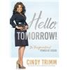 Charisma House Hello, Tomorrow: The Transformational Power of Vision