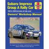 Haynes Group Limited Subaru Impreza WRC Rally Car Owners Work (Owners' Workshop Manual): 1993 to 2008 (all models)