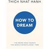 Rider How to Dream: From the Zen master and bestselling author of the Mindfulness Essentials series