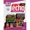 CLE International Echo. B2: Livre de l'élève. Con DVD-ROM: Méthode de français