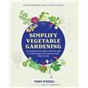 Cool Springs Press Simplify Vegetable Gardening: All the botanical know-how you need to grow more food and healthier edible plants - Veggie Gardening with a Side of Science!