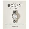 ACC Art Books The Rolex Legacy: The History of Rolex Through 120 Seminal and Rare Watches
