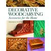 GMC Publications Decorative Woodcarving: Accessories for the Home