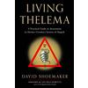 Weiser Books Living Thelema: A Practical Guide to Attainment in Aleister Crowley's System of Magick