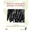 PU RENNES Qu'est-ce qu'un geste politique au cinéma ?