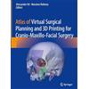 Springer Atlas of Virtual Surgical Planning and 3d Printing for Cranio-maxillo-facial Surgery