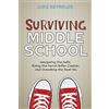 ALADDIN/BEYOND WORDS Surviving Middle School: Navigating the Halls, Riding the Social Roller Coaster, and Unmasking the Real You