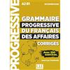 CLE INTERNAT Grammaire progressive du Français des affaires. Niveau intermédiaire. Avec 350 exercices. Corrigés. Per le Scuole superiori: Corrigés, avec 350 exercices