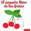 Timun Mas Infantil El pequeño libro de las frutas