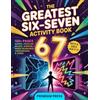 Independent The Greatest Six-Seven Activity Book: 100+ Pages 6-7 Viral-Inspired Games, Puzzles, Mazes, Word Searches, Crosswords & Sudoku for Kids Ages 8-12 (Screen-Free Fun Gift for Boys & Girls)