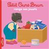 BAYARD JEUNESSE Petit Ours Brun range ses jouets