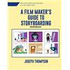 CREATESPACE A Film Maker's Guide to Story-boarding: Workbook