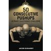 CREATESPACE 50 Consecutive Pushups: Ultimate Calisthenics Challenge: Volume 1