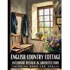 Artful Palette English Country Cottage Interior Design & Architecture Coloring Book for Adults: 50 Large Print Detailed Home Decor Colouring Scenes Ideal for Perfect ... Relaxation and Art Therapy for Women and Men