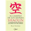 Plataforma Editorial S.L. El camino de los monjes shaolin: 16 enseñanzas para alcanzar la paz interior en la vida cotidiana