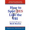 Cosmic Wind Press How to Spot Lies Like the FBI: Protect your money, heart, and sanity using proven tips.