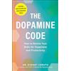 Adams Media The Dopamine Code: How to Rewire Your Brain for Happiness and Productivity