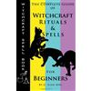 Esoteric School Witchcraft Spell Book: The Complete Guide of Witchcraft Rituals & Spells for Beginners