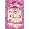 Gollancz Mortal Follies: A devilishly funny Regency romantasy from the bestselling author of Boyfriend Material