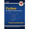 Coordination Group Publications Ltd (CGP Python Programming Guide for GCSE Computer Science with Online Edition, Python Files & Videos