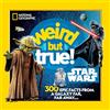 NATIONAL GEOGRAPHIC KIDS Weird But True Star Wars Sw: 300 Epic Facts From a Galaxy Far, Far Away....