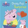 Ladybird Peppa Pig: Daddy Pig's Surprise: A Lift-the-Flap Book: An interactive book for toddlers