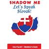 CREATESPACE Shadow Me: Let's Speak Slovak!