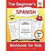 Kingsnorth Kids The Beginner's Spanish Workbook for Kids - Book One: Effective Language Learning for Children: Fun Activities and Exercises with Clear Grammar and Pronunciations