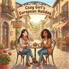 Cozy Coloring Vibes Cozy Girl's European Holiday: Relaxing Hygge Coloring Book for Adults & Teens | Cute & Fun Easy Bold Line Designs of Cafes, Cobblestone Streets, ... Therapy & Screen-Free Self-Care Gifts