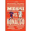 Mariner Messi vs. Ronaldo: One Rivalry, Two GOATs, and the Era That Remade the World's Game
