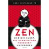 Anaconda Verlag Zen und die Kunst, mit schwierigen Menschen umzugehen - Familie, Nachbar*Innen, Kolleg*Innen u.a.: Übersetzt von Felix Mayer