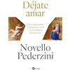 EDICIONES RIALP S.A. Déjate amar: Para redescubrir la alegría de vivir y la verdadera paz interior