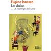 Folio Les Chaises: Farce Tragique Suivi De L'Impromptu De L'Alma Ou Le Cameleon Du Berger