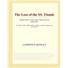 ICON Group International, Inc. The Loss of the SS. Titanic (Webster's English Thesaurus Edition)