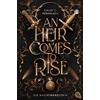 cbt An Heir Comes to Rise - Die Nachtwandlerin: Elfen-Romantasy voller düsterer Magie, mysteriösen Geheimnissen und atemraubender Spannung