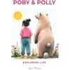 Imprint: Lulu.com POBY & POLLY: EXPLORING LIFE