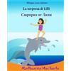CREATESPACE Bilingue russo italiano: La sorpresa di Lilli: Edizione Bilingue (Russo - Italiano), Libro Illustrato Per Bambini, russo-italiano, italiano-russo, bambini libri, russo testo a fronte: Volume 30