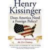 Simon & Schuster Does America Need a Foreign Policy?: Toward a Diplomacy for the 21st Century