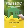 Gaia Ediciones Volver a casa : recuperación y reivindicación del niño interior