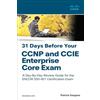 Cisco 31 Days Before Your CCNP and CCIE Enterprise Core Exam: A Day-by-day Review Guide for the Ccnp and Ccie Enterprise Core Encor 350-401 Certification Exam