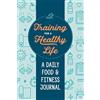 Zeitgeist Training for a Healthy Life: A Daily Food and Fitness Journal