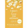 Penguin Random House India Pvt. Ltd I Don't Love You Anymore: Moving On and Living Your Best Life