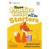 Cambridge Three Practice Tests. For pre-A1 Starters, A1 Movers, A2 Flyers. Student's Book without Answers. Per la Scuola elementare. Con File audio online
