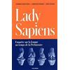 ARENES Lady Sapiens: Enquête sur la femme au temps de la Préhistoire