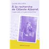 FLAMMARION A la recherche de Céleste Albaret: L'enquête inédite sur la captive de Marcel Proust
