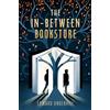 Bedford Square The In-Between Bookstore: A whimsical, time-bending debut about identity, memory, and what we'd say to our younger selves if we had the chance