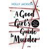 ONE A Good Girl's Guide to Murder: Spannungsstoff mit Gänsehaut-Garantie / Bekannt aus der Netflix-Serie Heartstopper: 1
