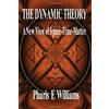 Williams Research The Dynamic Theory - A New View of Space-Time-Matter: The thermodynamic foundations of a five dimensional universe requiring currently known physical ... subsets is presented along with new physics.