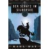 Anaconda Verlag Der Schatz im Silbersee: Wildwest-Abenteuer von Karl May mit den beliebten Helden Winnetou, Old Shatterhand entführt auf spannende Schatzsuche in die Rocky Mountains
